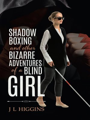 cover image of Shadow Boxing and Other Bizarre Adventures of a Blind Girl